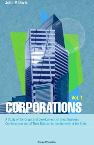 Cover for John P. Davis · Corporations: a Study of the Origin and Development, Vol. 1 (Paperback Book) (2000)