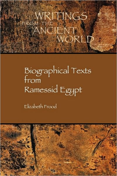 Cover for Elizabeth Frood · Biographical Texts from Ramessid Egypt (Paperback Book) (2007)