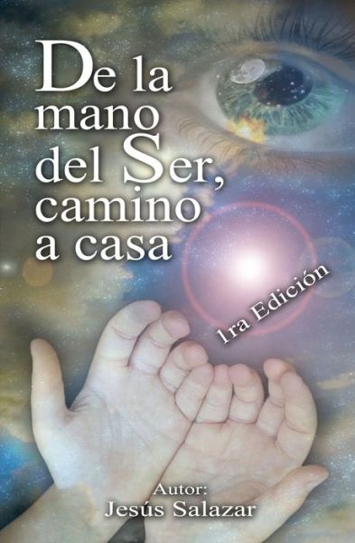 Cover for Jesus Salazar · De la Mano del Ser, Camino a Casa (Paperback Book) (2019)