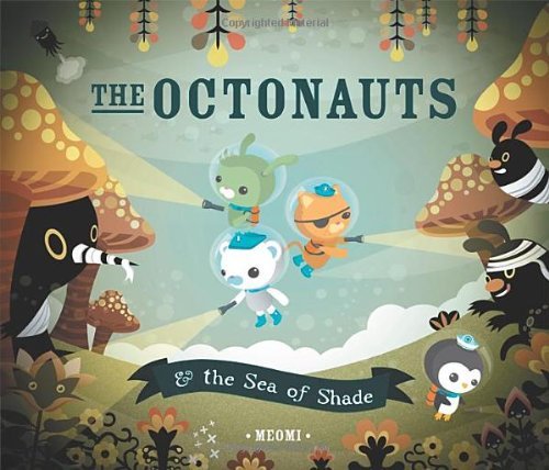 Cover for Meomi · The Octonauts &amp; the Sea of Shade (Hardcover Book) (2007)