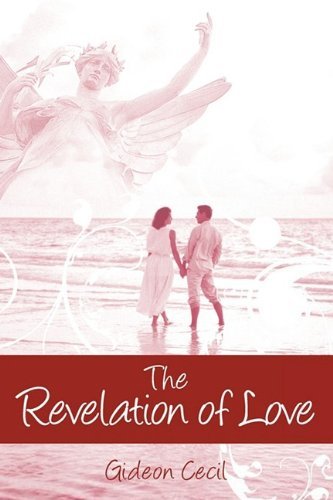The Revelation of Love - Gideon Cecil - Bøger - Outskirts Press - 9781598007107 - 29. maj 2009