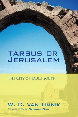 W C Van Unnik · Tarsus or Jerusalem: The City of Paul's Youth (Pocketbok) (2009)