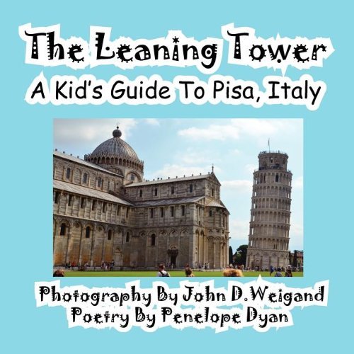 Cover for Penelope Dyan · The Leaning Tower, a Kid's Guide to Pisa, Italy (Taschenbuch) [Large Type edition] (2011)
