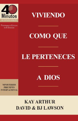 Cover for Kay Arthur · Viviendo Como Que Le Perteneces a Dios / Living Like You Belong to God (40 Minute Bible Studies) (Spanish Edition) (Pocketbok) [Spanish edition] (2013)