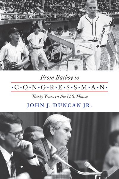 Cover for John J. Duncan · From Batboy to Congressman: Thirty Years in the U.S. House (Paperback Book) (2021)