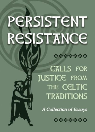 Cover for Ellyn Sanna · Persistent Resistance : Calls for Justice from the Celtic Traditions (Pocketbok) (2020)