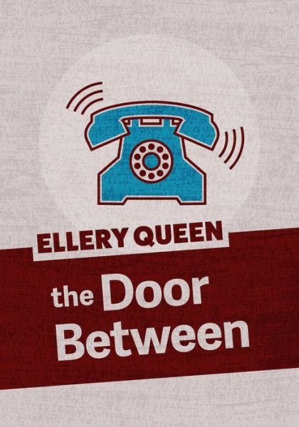 Cover for Ellery Queen · The Door Between (Taschenbuch) (2018)