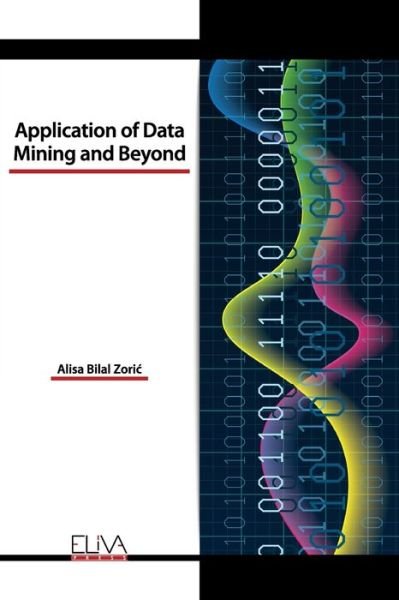 Cover for Alisa Bilal Zoric · Application of Data Mining and Beyond (Paperback Book) (2020)