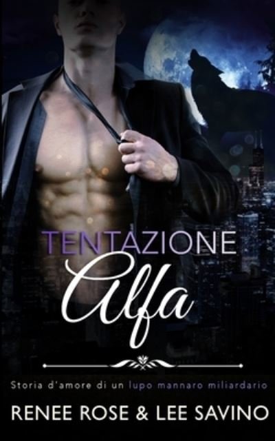 Tentazione Alfa - Renee Rose - Books - Midnight Romance, LLC - 9781636930107 - December 29, 2020