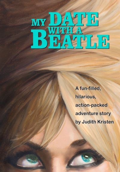 Cover for Judith Kristen · My Date With A Beatle: Just George to Me (Innbunden bok) [First Edition,First edition] (2022)