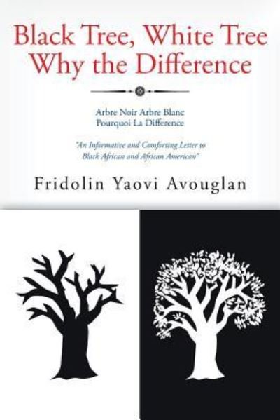 Cover for Fridolin Yaovi Avouglan · Black Tree, White Tree, Why The Difference? (Paperback Book) (2019)