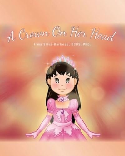 Irma Silva-Barbeau Ocds · A Crown On Her Head (Paperback Book) (2021)