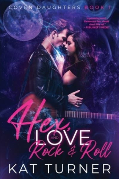 Cover for Kat Turner · Hex, Love, and Rock &amp; Roll (Paperback Book) (2020)