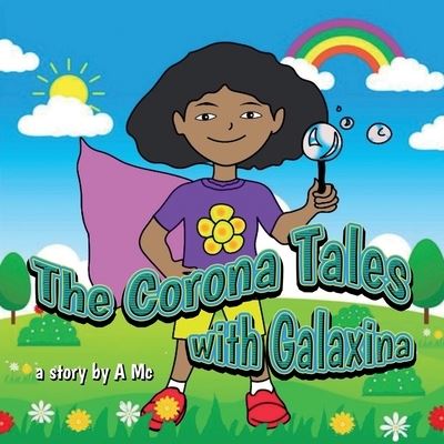 The Corona Tales with Galaxina - A MC - Bücher - Palmetto Publishing - 9781649909107 - 18. Februar 2021