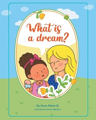 Cover for Anne Marie B. · What is a Dream? (Paperback Book) (2021)