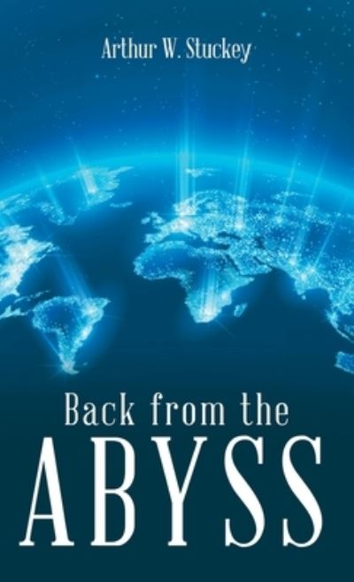 Cover for Arthur W. Stuckey · Back from the Abyss (Book) (2022)
