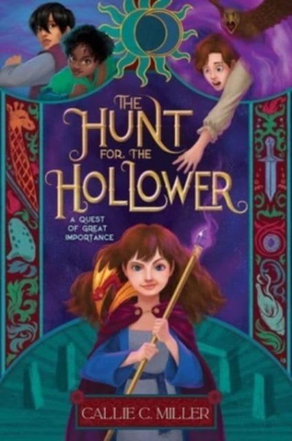 Cover for Callie C. Miller · The Hunt for the Hollower - A Quest of Great Importance (Hardcover Book) (2023)