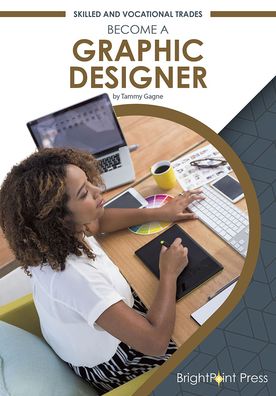 Cover for Tammy Gagne · Become a Graphic Designer (Book) (2020)