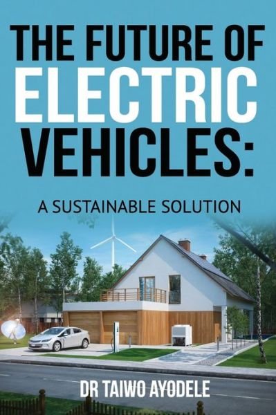 Cover for Taiwo Ayodele · The Future of Electric Vehicles (Pocketbok) (2019)