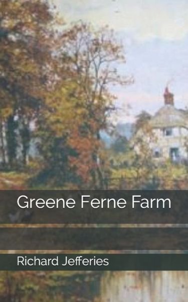 Cover for Richard Jefferies · Greene Ferne Farm (Paperback Book) (2019)