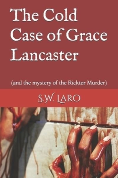 Cover for S W Laro · The cold case of Grace Lancaster (Paperback Bog) (2018)