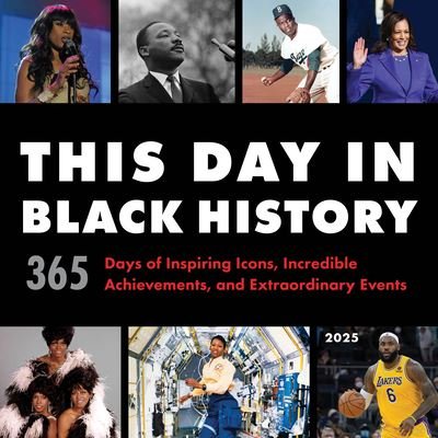Cover for Sourcebooks · 2025 This Day in Black History Wall Calendar: 365 Days of Inspiring Icons, Incredible Achievements, and Extraordinary Events (Calendar) (2024)