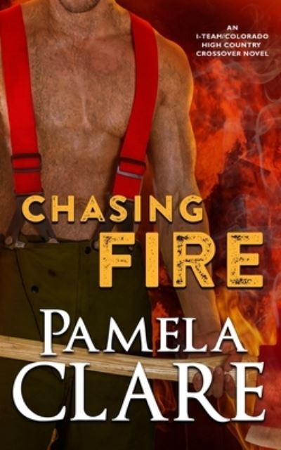 Cover for Pamela Clare · Chasing Fire (Paperback Book) (2018)