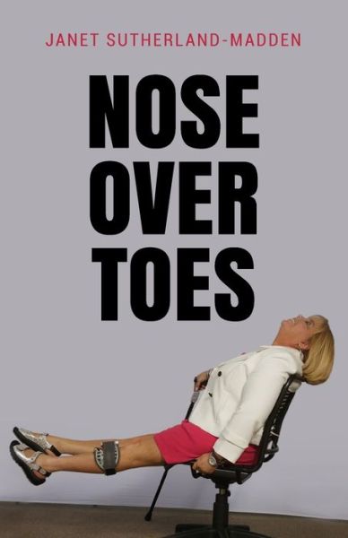 Cover for Janet Sutherland · Nose Over Toes (Paperback Book) (2019)