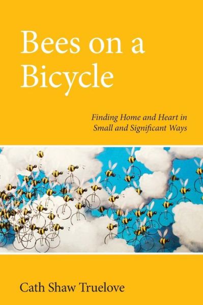 Cover for Cath Shaw Truelove · Bees on a Bicycle (Paperback Book) (2019)