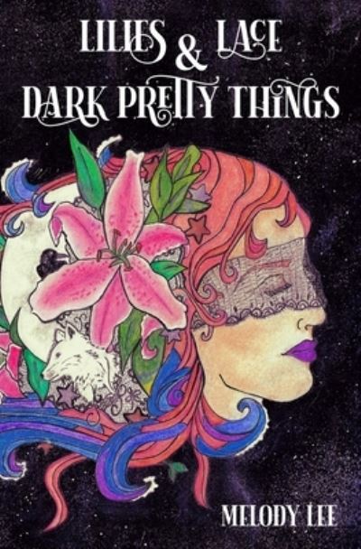 Cover for Lee Melody · Lilies &amp; Lace &amp; Dark Pretty Things (Paperback Book) (2020)