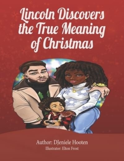 Cover for Djeniele Hooten · Lincoln Discovers The True Meaning Of Christmas (Pocketbok) (2019)