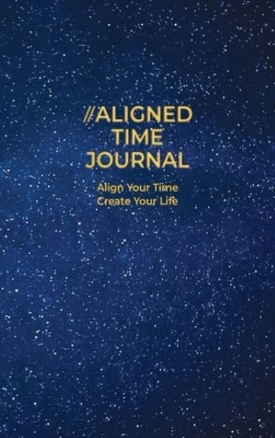 Cover for Amanda J Crowell · The Aligned Time Life (Hardcover Book) (2021)