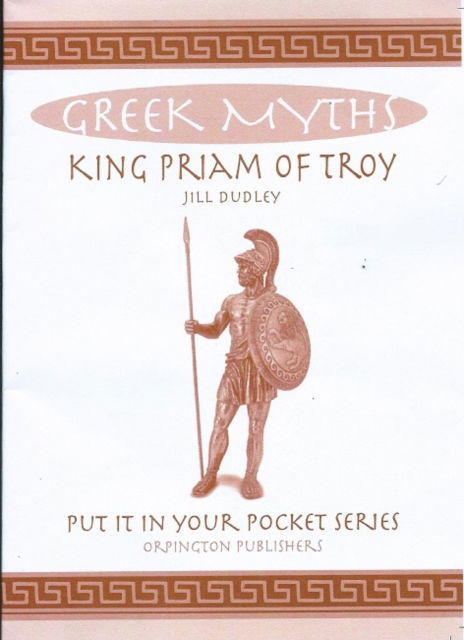 Cover for Jill Dudley · King Priam of Troy: Greek Myths - Put it in Your Pocket series (Taschenbuch) (2024)