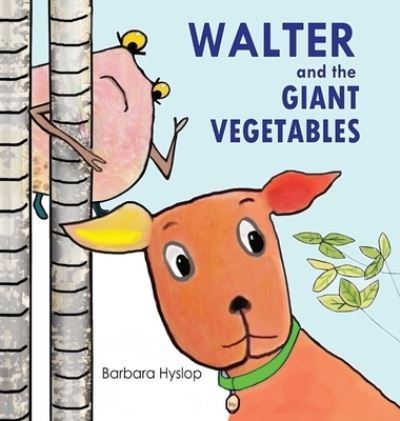 Barbara Hyslop · Walter and the Giant Vegetables (Hardcover Book) [Large type / large print edition] (2023)