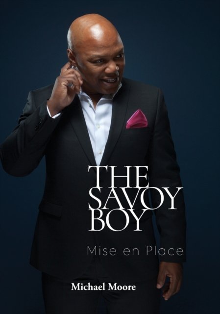 Cover for Michael Moore · The Savoy Boy: Mise en Place (Inbunden Bok) (2022)