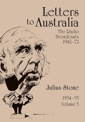 Cover for Professor Julius Stone · Letters to Australia, Volume 5: Essays from 19541955 - Letters to Australia (Taschenbuch) [Volume 5 edition] (2019)