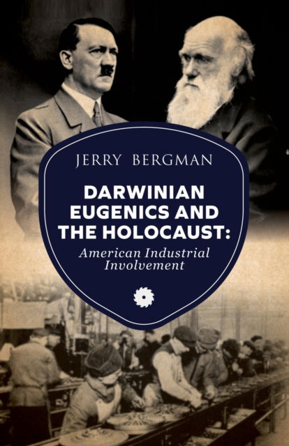 Cover for Jerry Bergman · Darwinian Eugenics and the Holocaust: American Industrial Involvement (Paperback Book) (2020)