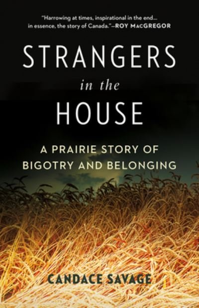 Cover for Candace Savage · Strangers in the House: A Prairie Story of Bigotry and Belonging - David Suzuki Institute (Paperback Book) (2023)