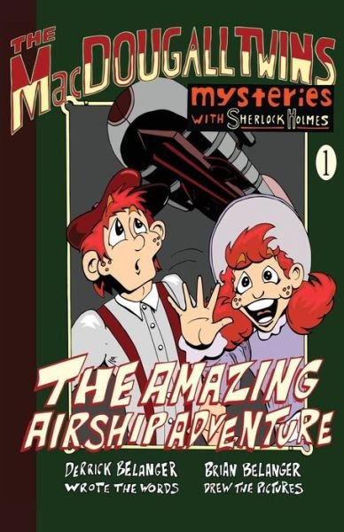Cover for Derrick Belanger · The Amazing Airship Adventure: The MacDougall Twins with Sherlock Holmes (Paperback Bog) (2014)