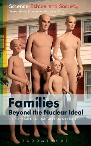 Cover for Cutas, Daniela, Dr · Families - Beyond the Nuclear Ideal - Science, Ethics and Society (Inbunden Bok) (2013)