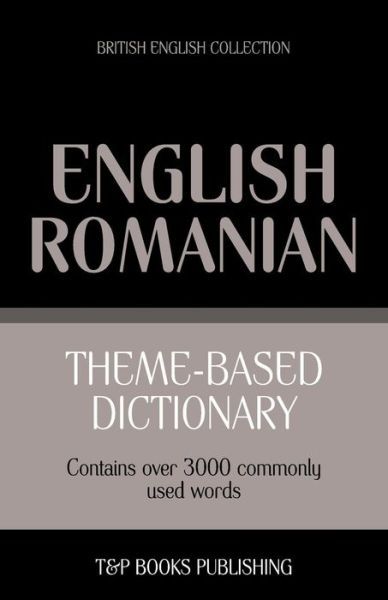 Cover for Andrey Taranov · Theme-based Dictionary British English-romanian - 3000 Words (Paperback Book) (2013)