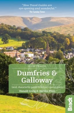 Cover for Donald Greig · Dumfries and Galloway (Slow Travel): Local, characterful guides to Britain's Special Places (Paperback Book) [2 Revised edition] (2020)