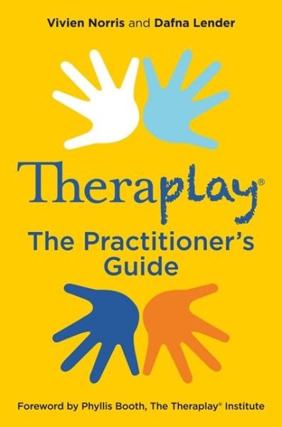 Cover for Vivien Norris · Theraplay® – The Practitioner's Guide - Theraplay® Books &amp; Resources (Taschenbuch) (2020)