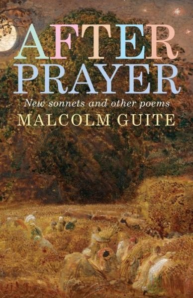 Cover for Malcolm Guite · After Prayer: New sonnets and other poems (Paperback Book) (2019)