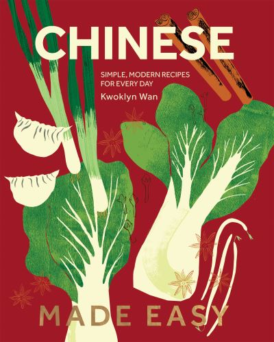 Cover for Kwoklyn Wan · Chinese Made Easy: Simple, Modern Recipes for Every Day (Gebundenes Buch) (2025)