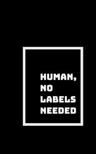 Cover for Shikhari Books · Human, No Labels Needed (Paperback Book) (2018)