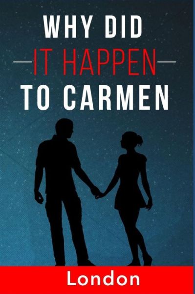 Cover for London D · Why Did It Happen To Carmen (Paperback Book) (2019)