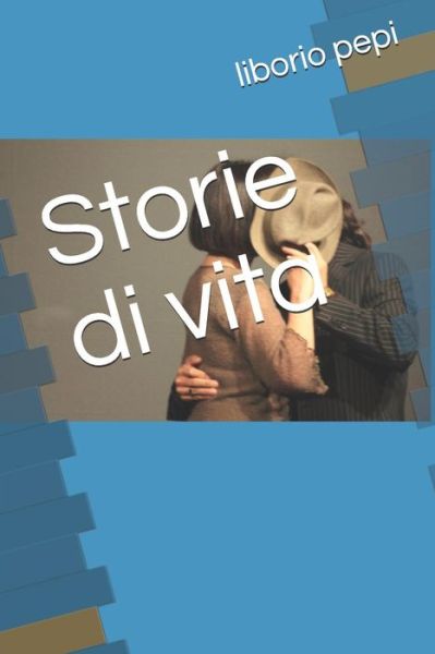 Cover for Liborio Pepi · Storie Di Vita (Paperback Bog) (2019)