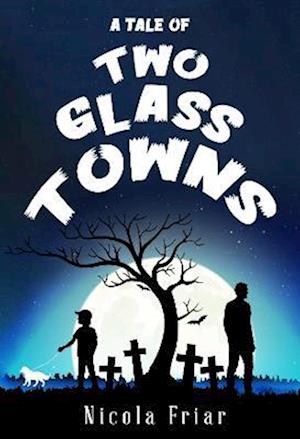Cover for Nicola Friar · A Tale of Two Glass Towns (Paperback Book) (2023)