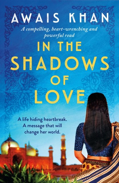 Cover for Awais Khan · In the Shadows of Love: A compelling, heart-wrenching and powerful read (Paperback Bog) (2024)